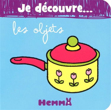 Je découvre... les objets