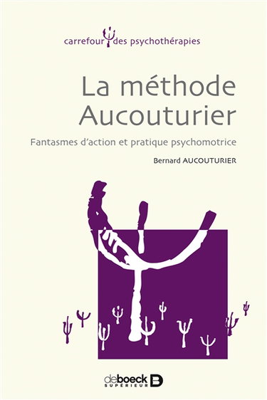 La méthode Aucouturier : fantasmes d'action et pratique psychomotrice