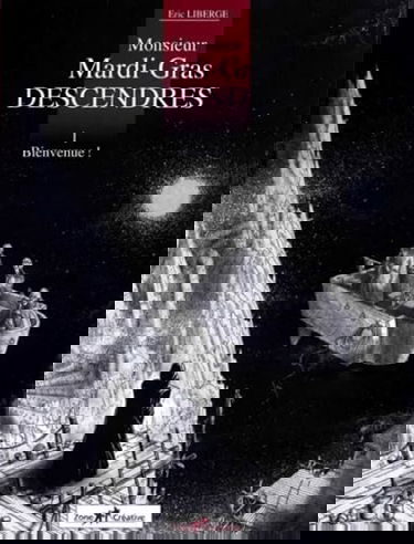 Monsieur Mardi-Gras Descendres. Vol. 1. Bienvenue !