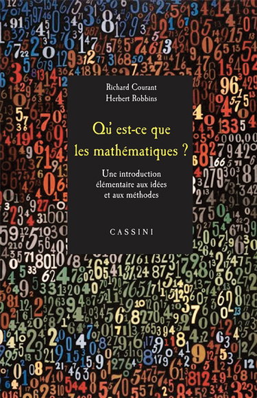 Qu'est-ce que les mathématiques ? : une introduction élémentaire aux idées et aux méthodes
