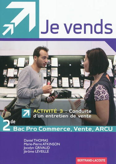 Je vends, activité 3 : 2de bac pro commerce, vente, ARCU
