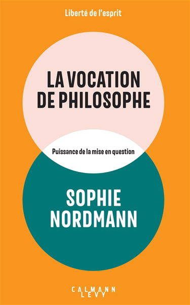 La vocation de philosophe : puissance de la mise en question