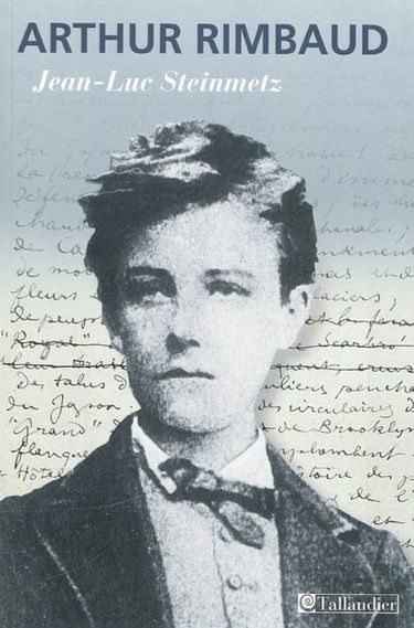 Arthur Rimbaud : une question de présence : biographie