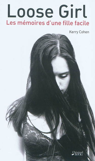 Loose girl : les mémoires d'une fille facile
