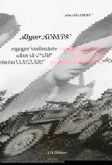 Roger Simon : engagé volontaire dans la 2e DB du général Leclerc