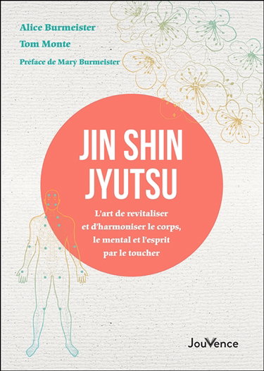 Couverture de Jin shin jyutsu : l'art de revitaliser et d'harmoniser le corps, le mental et l'esprit par le toucher : premier manuel enseignant cette méthode