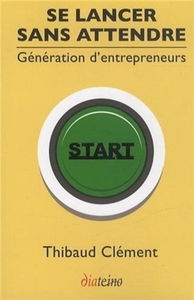 Se lancer sans attendre : génération d'entrepreneurs