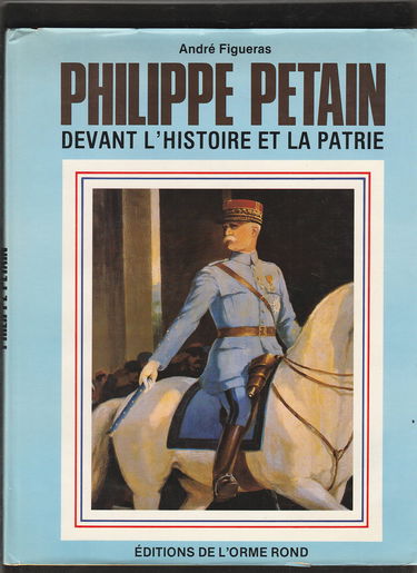 Philippe Pétain devant l'histoire et la patrie