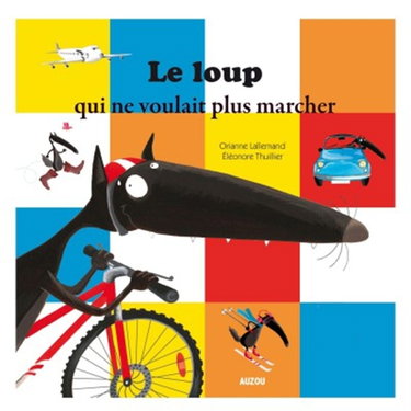 Couverture de Le loup qui ne voulait plus marcher (Grand format) par Orianne Lallemand