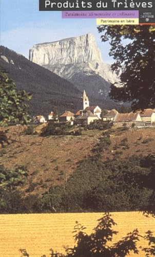 Produits Du Trieves. Patrimoine Alimentaire Et Culinaire