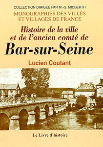 Histoire de la ville et de l'ancien comté de Bar-sur-Seine