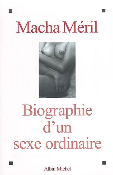 Biographie d'un sexe ordinaire