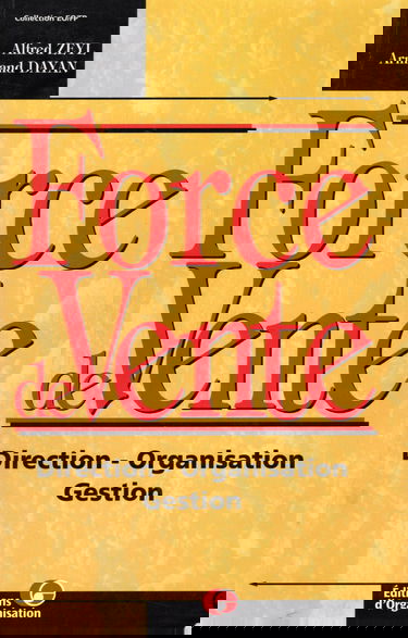 Force de vente, 2e édition. Direction - Organisation - Gestion