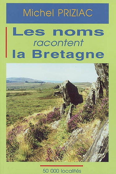 Couverture de Les noms racontent la Bretagne : 50 000 localités