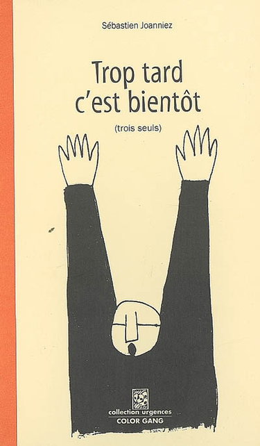 Couverture de Trop tard c'est bientôt : trois seuls