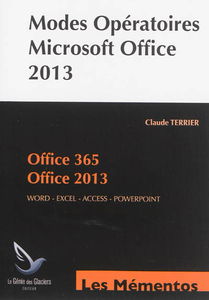 Modes opératoires Microsoft Office 2013 : Office 365, Office 2013 : Word, Excel, Access, PowerPoint
