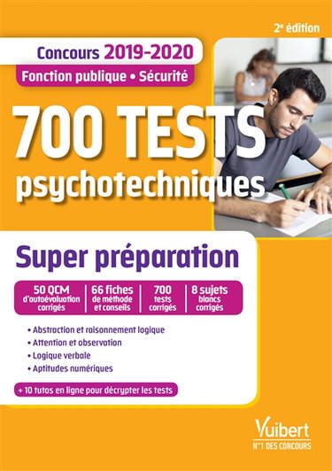 700 tests psychotechniques : concours 2019-2020 : fonction publique, sécurité