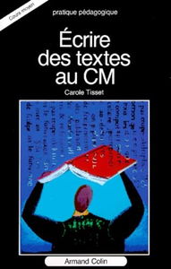ECRIRE DES TEXTES AU CM (Ancienne Edition)