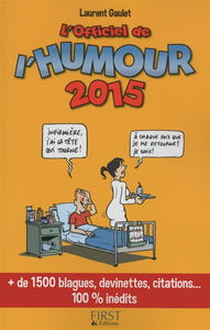 L'officiel de l'humour 2015 : + de 1.500 blagues, devinettes, citations... 100 % inédits