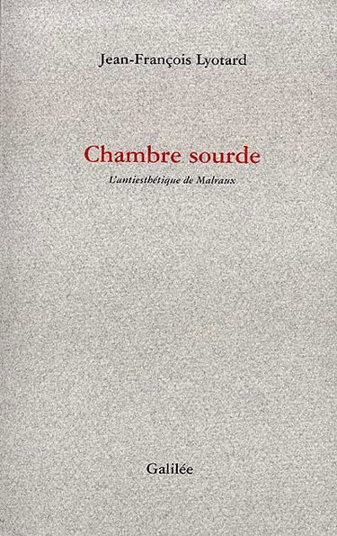 Chambre sourde : l'antiesthétique de Malraux