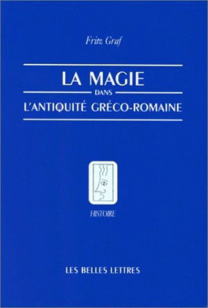 La Magie dans l'Antiquité gréco-romaine
