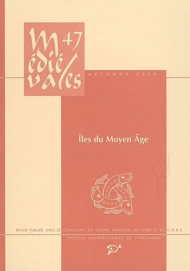 Médiévales, n° 47. Iles du Moyen Age