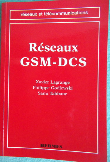 Réseaux GSM-DCS: Des principes à la norme
