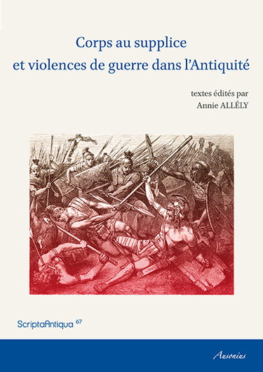 Corps au supplice et violences de guerre dans l'Antiquité