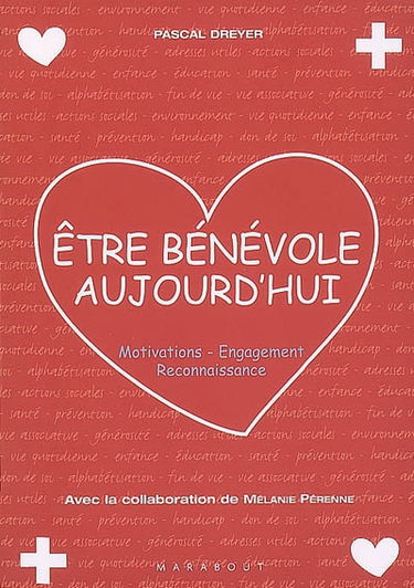 Etre bénévole aujourd'hui : motivations, engagement, reconnaissance