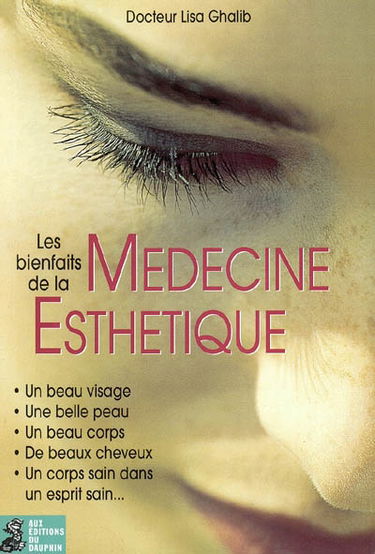 Les bienfaits de la médecine esthétique : un beau visage, une belle peau, un beau corps, de beaux cheveux, un corps sain dans un esprit sain