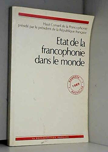Etat de la francophonie dans le monde : données nouvelles 1989