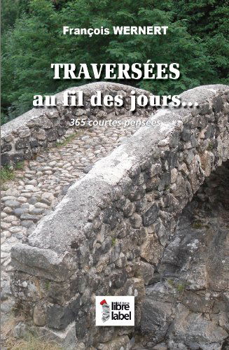 Traversées au fil des jours: 365 courtes pensées