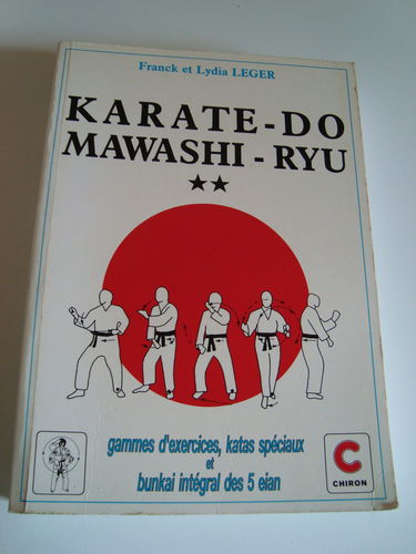Karaté-Do : Mawashi-Ryu. Vol. 2. Techniques offensives et kata de base, bunkai des 5 eian