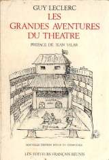 Couverture de Guy Leclerc. Les Grandes aventures du théâtre : Nouvelle édition revue et complétée