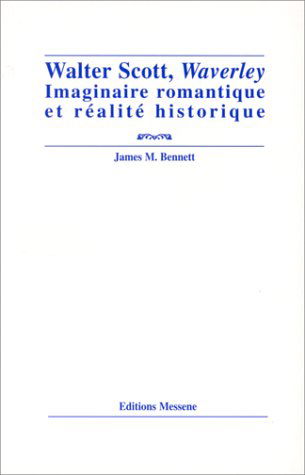 Walter Scott, "Waverley": Imaginaire romantique et réalité historique