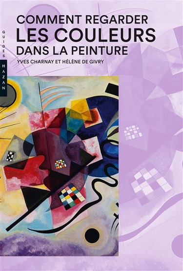 Couverture de Comment regarder les couleurs dans la peinture