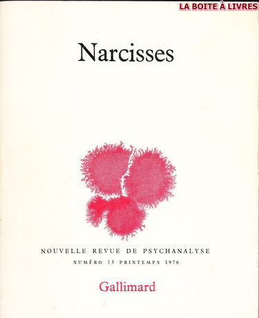 Nouvelle revue de psychanalyse, n° 13. Narcisses