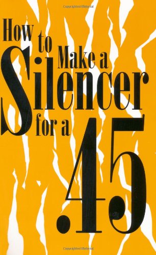 How to Make a Silencer for a .45