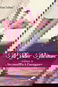 Ad vitam aeternam: Tome 2, du souffle à l'ouragan