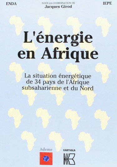 L'énergie en Afrique : la situation énergétique de 34 pays de l'Afrique subsaharienne et du Nord