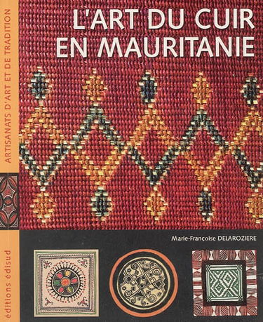 L'art du cuir en Mauritanie : ou le raffinement nomade