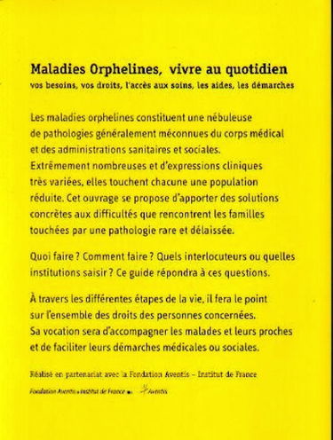 Maladies orphelines vivre au quotidien : Vos besoins, vos droits, l'accès aux soins, les aides, les démarches