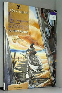 Les Croqueurs de sable. Vol. 1. La Lèpre rouge