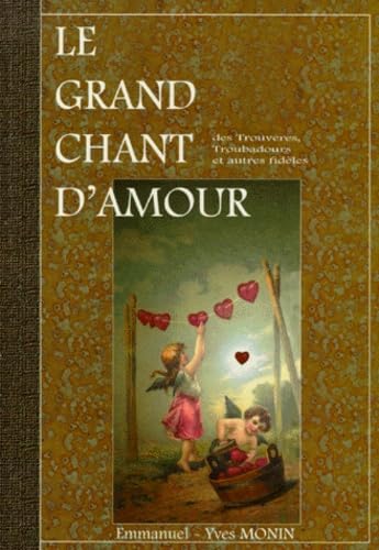 Le grand chant d'amour des troubadours, trouvères et autres fidèles