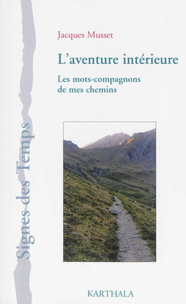 L'aventure intérieure : les mots-compagnons de mes chemins