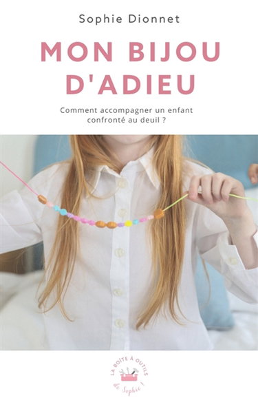 Couverture de Mon bijou d'adieu : Comment accompagner un enfant confronté au deuil ?