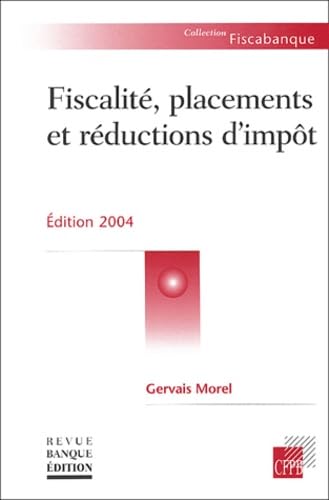 Fiscalité, placements et réductions d'impôts 2004