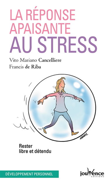 La réponse apaisante au stress : rester libre et détendu