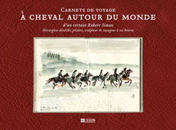 Carnets de voyage à cheval autour du monde