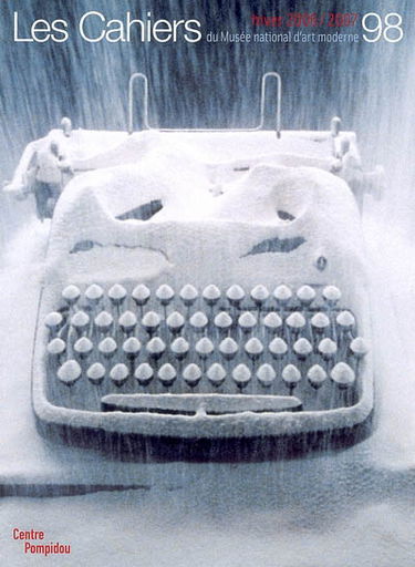 Cahiers du Musée national d'art moderne, n° 98. Objets de notre affection : quelques acquisitions récentes du Mnam-Cci